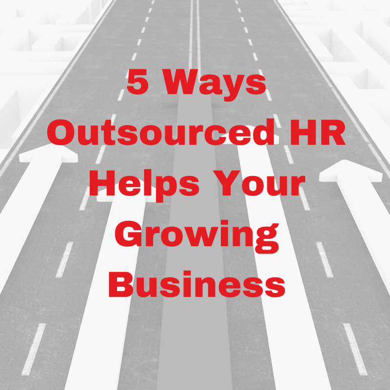 a picture of a motorway with the words 5 Ways Outsourced HR Helps Your Growing Business over arrows going forward