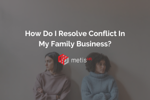 How Do I Resolve Conflict In My Family Business